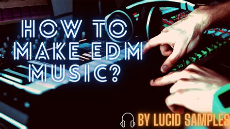 How to Make EDM Music: A Journey into the Creative Process